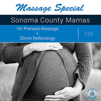 prenatal and postnatal massage santa rosa california. Sonoma County Mamas massage special. 1hour prenatal massage + a 30 min. reflexology treatment for $135.